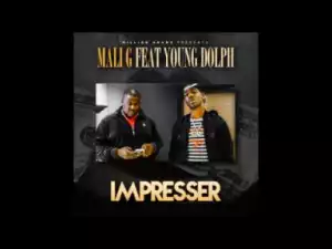 Video: Mali G Feat. Young Dolph - Impresser